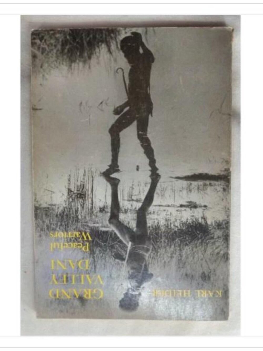 Grand Valley Dani: Peaceful Warriors Karl G. Heider First Edition Paperback